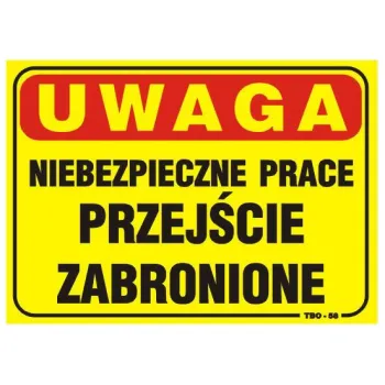 TABLICA 35*25CM UWAGA! NIEBEZPIECZNE PRACE PRZEJŚCIE ZABR.