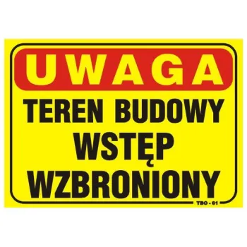 TABLICA 35*25CM UWAGA! TEREN BUDOWY WSTĘP WZBRONIONY