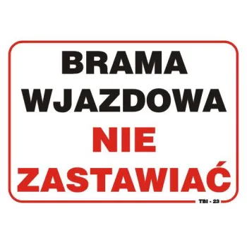 TABLICA 35*25CM BRAMA WJAZDOWA NIE ZASTAWIAĆ