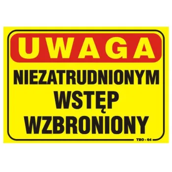 TABLICA 35*25CM UWAGA! NIEZATRUDNIONYM WSTĘP WZBRONIONY